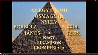 Az egyiptomi ősmagyar nyelv és a nagy piramisok geometriája