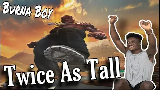 Burna Boy - Twice As Tall Album Review (Reaction)🔥