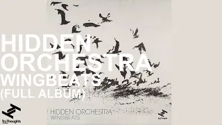 Hidden Orchestra - Wingbeats (Full Album)