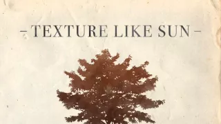 Texture Like Sun - Full EP