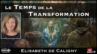 « Le Temps de la Transformation » avec Elisabeth de Caligny