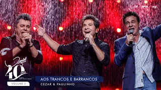 Aos Trancos e Barrancos - Ao Vivo - Daniel, Cezar & Paulinho | DVD Daniel 40 Anos