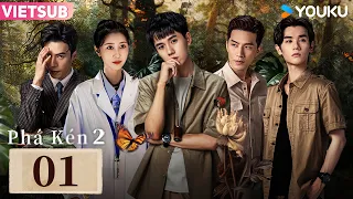 [VIETSUB] Phá Kén 2 | Tập 01 | Phim Tội Phạm | Trương Diệu/Sở Nguyệt/Từ Chí Hiền | YOUKU