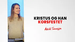 Kristus og Han korsfestet - Åshild Tønnessen