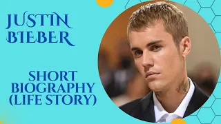 Justin Bieber - Short Biography (Life Story)