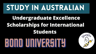 Bond University Undergraduate Excellence Scholarships for International Students in Australia