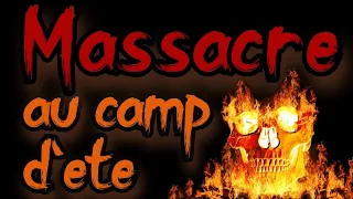 [creepypasta FR] Massacre au camps d'été (histoire d'horreur inédite fr)