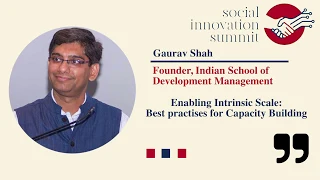 Social Innovation Summit 2019: Capacity Building Presentation by Gaurav Shah, ISDM