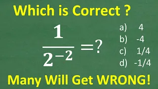 1 over 2 the negative 2 power =? A BASIC Math problem MANY will get WRONG!