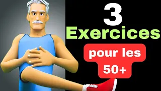 3 exercices pour les 50 ans et plus: améliorez force, souplesse  et mobilité  et restez en forme.