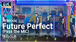 [SUPER ULTRA 8K] 엔하이픈 'Future Perfect (Pass the MIC)' 풀캠 (ENHYPEN FullCam) @SBS Inkigayo 220710