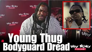 Young Thug Bodyguard Dread Warns Gunna “I Hope He Knows Whats Going On”