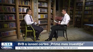 7/24 Capital: Prima mea investiție. 10 povești despre bursă