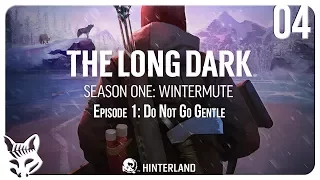 The Long Dark: Wintermute Story Mode Episode 1 - Part 4 | Let's Play The Long Dark