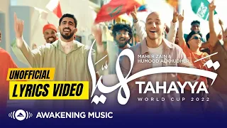 Maher Zain & Humood - Tahayya | World Cup 2022 | ماهر زين و حمود الخضر - تهيّا | Lyrics Video