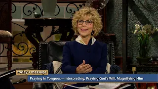 Praying in Tongues—Interpreting, Praying God’s Will, Magnifying Him