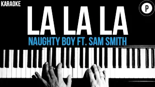 Naughty Boy - La La La Ft. Sam Smith Karaoke SLOWER Acoustic Piano Instrumental Cover Lyrics