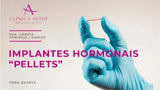Implantes Hormonais e Pellets | Dra. Loreta Canivilo