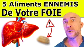 5 Aliments TOXIQUES Pour Votre FOIE