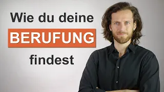 Berufung finden: So funktioniert es WIRKLICH