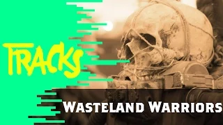 Wasteland Warriors - Tracks ARTE