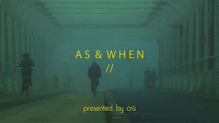 CRÜ // 'AS & WHEN'