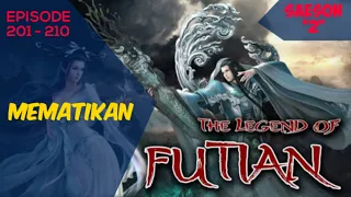 The Legend of Futian / legenda futian 201 - 210 bahasa Indonesia