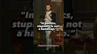 In politics stupidity is...|| Napoleon Bonaparte Famous Quotes #shorts