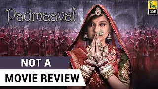 Padmaavat | Not A Movie Review | Sucharita Tyagi