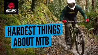 8 Of The Hardest Things About Mountain Biking