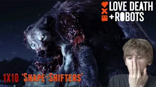 Love, Death + Robots Season 1 Episode 10 - 'Shape-Shifters' Reaction