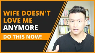 Wife Doesn`t Love Me Anymore. What Should I Do? (4 ARTFUL STEPS TO REGAIN LOVE, TRUST & ATTRACTION)