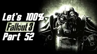 Let's Play Fallout 3 Part 52 - The 100% Playthrough!