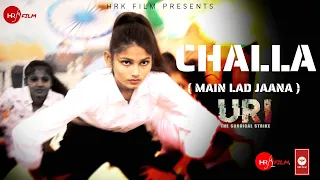 Challa (Main Lad Jaana) - Dance Video | URI | Vicky Kaushal, Yami Gautam | Patriotic Dance