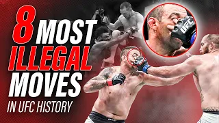 8 Most F*CKED UP/ILLEGAL moves in UFC history !