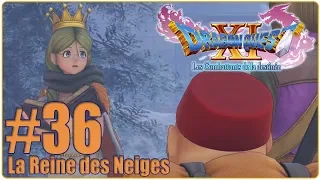 [Let's Play] Dragon Quest 11 : Les Combattants de la Destinée FR HD #36 - La Reine des Neiges !
