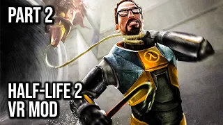 Half-Life 2: VR Mod | Part 2 | 60FPS - No Commentary