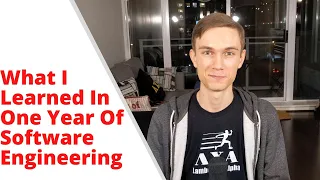 What I Learned In One Year Of Software Engineering!