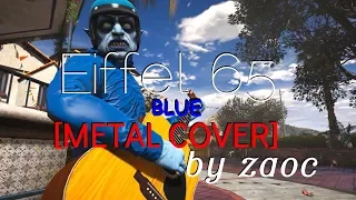 Eiffel 65 - Blue [METAL COVER]