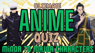 Super Anime Quiz | Guess The Series | Minor to Main Character Clues!!