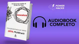 Essencialismo: A disciplinada busca por menos - Greg Mckeown - Audiobook Completo Português