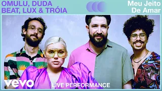 Mulú, Duda Beat, Lux & Tróia - "Meu Jeito De Amar" Live Performance | Vevo