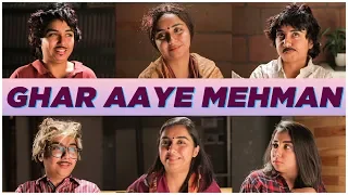 Ghar Aaye Mehman | MostlySane