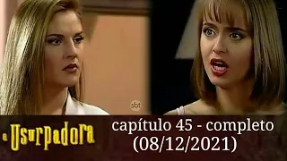 A usurpadora capítulo 45 - completo (08/12/2021)