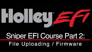 Holley Sniper EFI Training Part 2: File Uploading / Firmware | Evans Performance Academy
