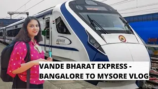 Vande Bharat Express - Bangalore to Mysore Vlog