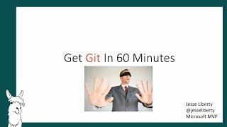 Get Git in One Hour - Jesse Liberty. Dot Net North - January 2021