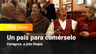 Un país para comérselo - Zaragoza. A jota limpia | RTVE Cocina