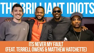 Its Never My Fault (Terrell Owens & Matthew Hatchette) | Charlamagne Tha God and Andrew Schulz