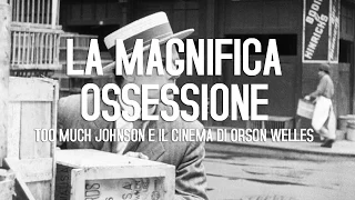 La Magnifica Ossessione - Too Much Johnson e il cinema di Orson Welles (ENG SUBS)